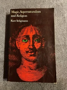 Kurt Seligmann: Magic, Supernaturalism, And Religion Tr Pbk 1st Ed Thus Occult - Picture 1 of 10