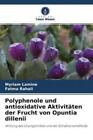 Polyphenole und antioxidative Aktivitäten der Frucht von Opuntia dillenii W 6763