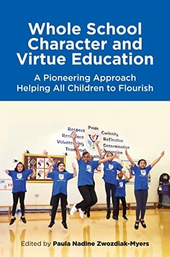 Whole School Character and Virtue Education: A Pioneering Approach Helping All C - Image 1 of 1