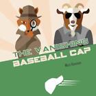 Misti Kenison The Vanishing Baseball Cap (Board Book) Fox and Goat Mysteries