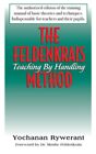 The Feldenkrais Method: Teaching by Handling (Paperback or Softback)