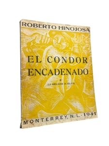 El condor encadenado o la inmolacion de Bolivia R Hinojosa 1941 Guerra Chaco - Imagen 1 de 3