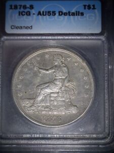 1876-S Trade Silver Dollar, ICG AU55, Only Issue She Has Been Cleaned