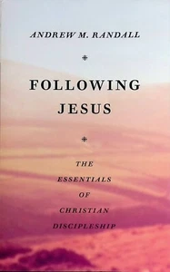 Following Jesus: Essentials Of Christian Discipleship By Andrew Randall - Picture 1 of 4