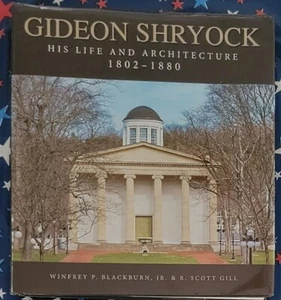 Gideon Shryock His Life & Architecture 1802-1880 HCDJ Blackburn & Gill - Picture 1 of 3