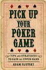 Adam Slutsky Pick Up Your Poker Game (Relié)