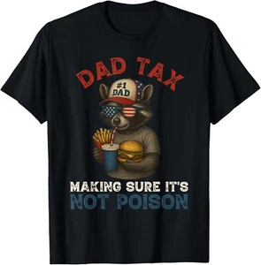 Dad Tax Making Sure It's Not Poison Funny Dad 4th Of July T-Shirt - Picture 1 of 4
