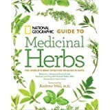 National Geographic Guide to Medicinal Herbs: The World's Most Effective Hea... Foto 1 de 1