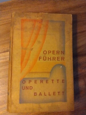German Opera And Ballet Guide 1929 Illustrated HC 8th Revised First Edition  - Image 1 of 4