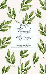 Glaube durch meine Augen von Macy Hudgins: Neu