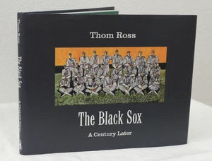 The Black Sox: A Century Later by Thom Ross (2019, HCDJ) - Foto 1 di 17