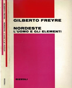 Nordeste - L'uomo e gli elementi. . Gilberto Freyre. 1970. . - Foto 1 di 1