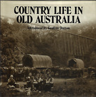 Country Life in Old Australia ; by Geoffrey Dutton - Hardcover Book