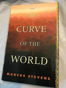 Marcus Stevens THE CURVE OF THE WORLD 2002 First Edition 1st Printing Debut Book - Imagen 1 de 3