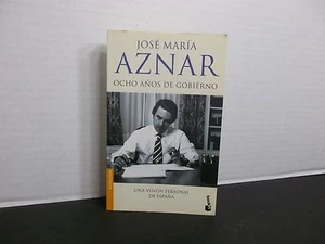 Ocho Años de Gobierno Una Visión Personal de España José María Aznar - Picture 1 of 3