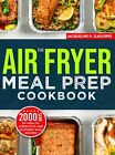 Izaguirre, Jacqueline R. The Air Fryer Meal Prep Cookbook: 2000 Days Of Book NEW