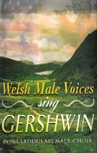 WELSH MALE VOICES SING GERSHWIN - Pontarddulais Male Choir (CASSETTE / TAPE) - Picture 1 of 1