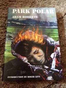 PARK POLAR Adam Roberts 1st ed 400 COPY SIGNED (AUTHOR/INTRODUCER)/LTD fine OOP - Bild 1 von 6