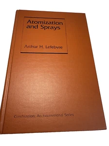Atomization Sprays Arthur H. Lefebvre 1989 Hardcover Combustion Engineering - Picture 1 of 11