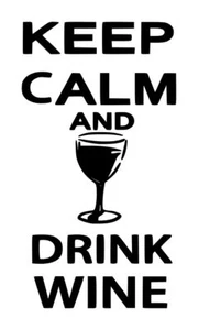 Calcomanía de vino Keep Calm And Drink #1 3,5"x6,5" elige el color - Imagen 1 de 2