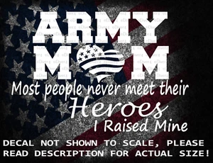 US Army Mom Most People Never Meet Their Heroes I Raised Mine US Made - Picture 1 of 8