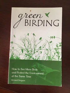 NEW, PERFECT. Green Birding: How to See More Birds and Protect the Environment  - Picture 1 of 2