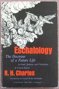ESCHATOLOGY ~ DOCTRINE OF A FUTURE LIFE ~ R H CHARLES ~ PB ~ 1963 ~ VG - Imagen 1 de 5