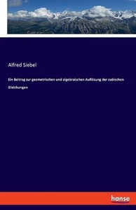 Ein Beitrag zur geometrischen und algebraischen Auflsung der cubischen Gleichung - Picture 1 of 1