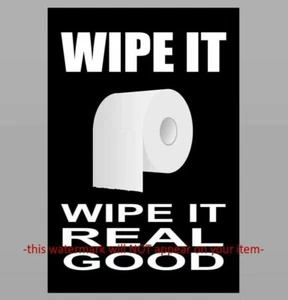 Lustiges Toilettenschild FOTO Toilettenpapier Rolle Wipe it Real Good Männer Frauen Bad - Bild 1 von 2
