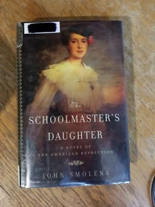 The Schoolmaster's Daughter: A Novel of the American Revolution by Smolens, John - Bild 1 von 2