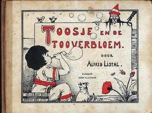 Alfred Listal TOOSJE EN DE TOOVERBLOEM (Toosje and the Magic Flower) 1916 - Picture 1 of 2