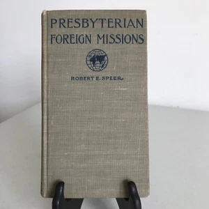 Presbyterian Foreign Missions 1901 Original Hardcover by Robert E. Speer - Imagen 1 de 15