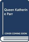 Queen Katherine Parr, Martienssen, Anthony