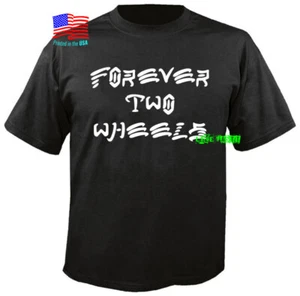 CAMISETA FOREVER TWO WHEELS Motociclista Chopper Motocicleta Carrera Carril Divisor ftw - Imagen 1 de 2