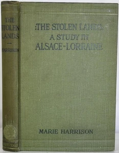 THE STOLEN LANDS A Study in Alsace-Lorraine, HARRISON 1918. WW1 France Germany - Picture 1 of 4