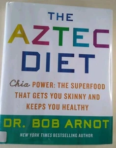 The Aztec Diet: Chia Power: The Superfood....- Dr Bob Arnot Ex-library Hardcover - Foto 1 di 2
