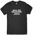 Sell My Tractor? (I'd Rather Stick Wasps Up My Ar*e!) Funny Mens Unisex T-Shirt