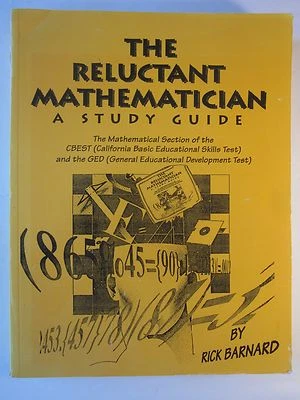 The Reluctant Mathematician: A Study Guide for the Math Section of CBEST & GED - Image 1 of 2