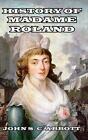 History of Madame Roland by John S.C. Abbott (English) Hardcover Book