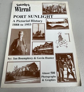 Port Sunlight: A Pictorial History 1888 to 1953 Yesterday's Wirral Ian boumphrey - Foto 1 di 8