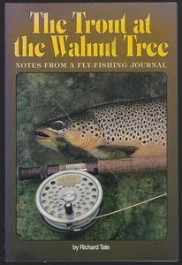 Trout at the Walnut Tree Notes Fly Fishing Journal Richard Tate 1991 Softcover - Picture 1 of 1