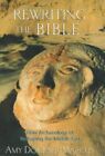 Rewriting The Bible: How Archaeolog..., Marcus, Amy Doc
