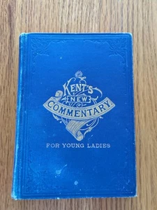 Kent's New Commentary for Young Ladies 1st Edition 1881 - Imagen 1 de 14