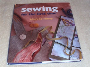 For the First Time®: Sewing by Mary Jo Hiney (2002, Hardcover) - Picture 1 of 3