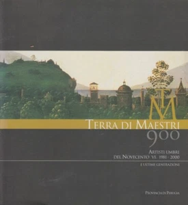 Terra di maestri. Artisti umbri del Novecento (1981-2000) e ultime generazioni - Picture 1 of 1