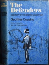 A HISTORY OF THE BRITISH VOLUNTEERS, THE DEFENDERS, Cousins British Army T.A.