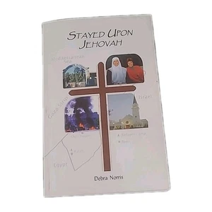 Signed - Stayed Upon Jehovah By Debra Norris 2004 Paperback Book - Imagen 1 de 12