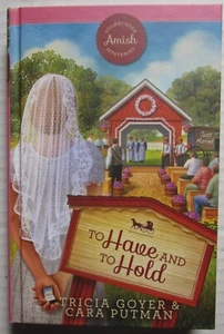 TO HAVE AND TO HOLD ~ Sugarcreek Amish Mysteries #24~ Tricia Goyer & Cara Putman - Picture 1 of 1