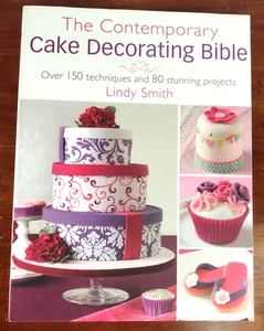 The Contemporary Cake Decorating Bible: Over 150 Techniques and 80 Stunni - GOOD - Picture 1 of 4