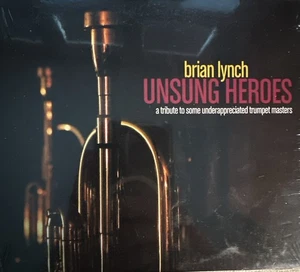 Brian Lynch 'Unsung Heroes' *SEALED*  Vincent Herring, Alex Hoffman (CD, 2010) - Bild 1 von 2
